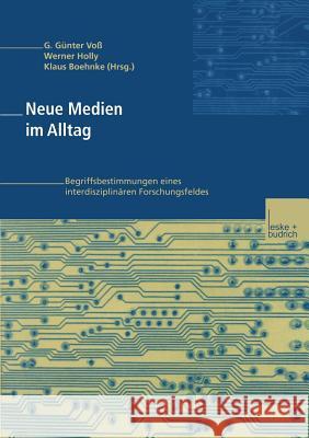 Neue Medien Im Alltag: Begriffsbestimmungen Eines Interdisziplinären Forschungsfeldes