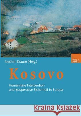 Kosovo: Humanitäre Intervention Und Kooperative Sicherheit in Europa