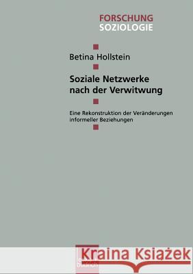 Soziale Netzwerke Nach Der Verwitwung: Eine Rekonstruktion Der Veränderungen Informeller Beziehungen