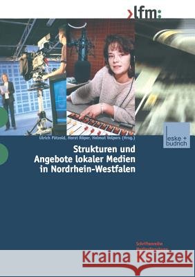 Strukturen Und Angebote Lokaler Medien in Nordrhein-Westfalen