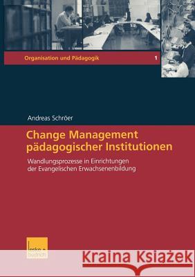 Change Management Pädagogischer Institutionen: Wandlungsprozesse in Einrichtungen Der Evangelischen Erwachsenenbildung