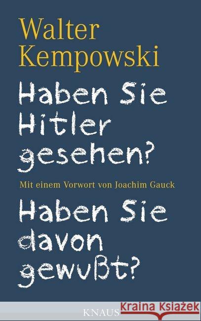 Haben Sie Hitler gesehen? Haben Sie davon gewußt? : Deutsche Antworten. Vorw. v. Joachim Gauck