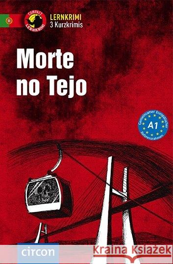 Morte no Tejo : Lernkrimi 3 Kurzkrimis Portugiesisch. Niveau A1