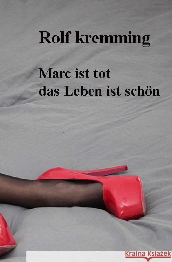 Marc ist tot...das Leben ist schön