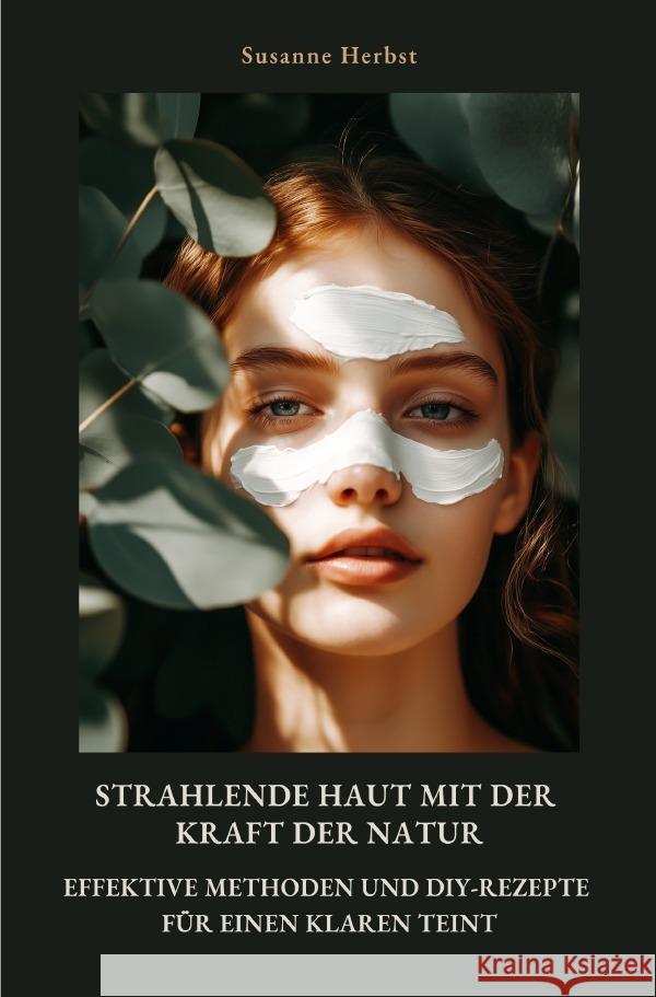 Strahlende Haut mit der Kraft der Natur