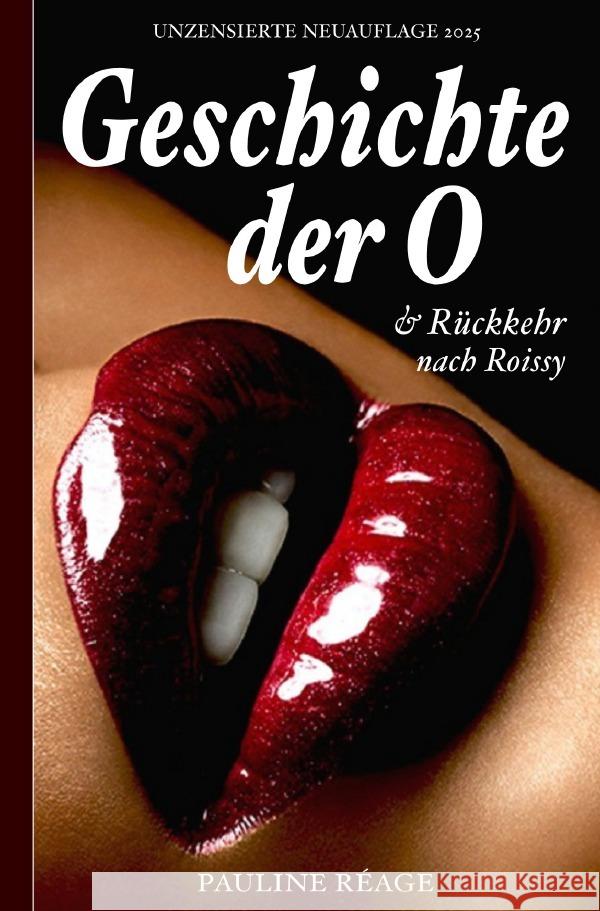 Geschichte der O - Unzensierte Neuauflage 2025