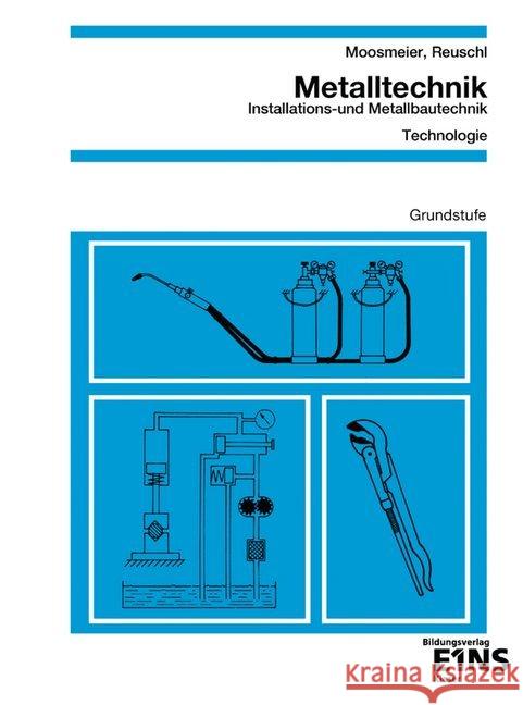 Metalltechnik, Installations- und Metallbautechnik, Technologie : Grundstufe