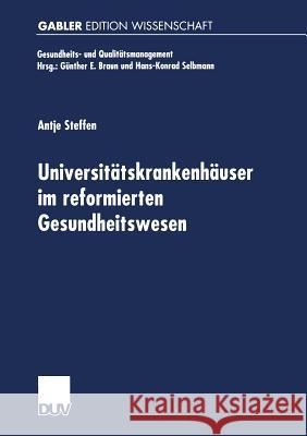 Universitätskrankenhäuser Im Reformierten Gesundheitswesen: Multifunktionale Organisationen Im Spannungsfeld Von Krankenversorgung, Medizinforschung U