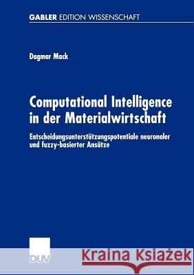 Computational Intelligence in Der Materialwirtschaft: Entscheidungsunterstützungspotentiale Neuronaler Und Fuzzy-Basierter Ansätze