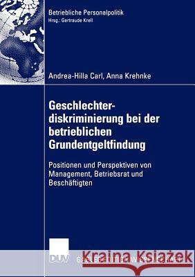 Geschlechterdiskriminierung Bei Der Betrieblichen Grundentgeltfindung: Positionen Und Perspektiven Von Management, Betriebsrat Und Beschäftigten