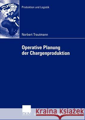 Operative Planung Der Chargenproduktion: Ein Hierarchischer Ansatz Zur Belegungsplanung Chargenweise Produzierender Mehrzweckanlagen Der Prozessindust