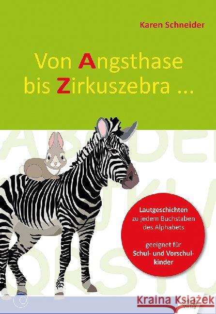 Von Angsthase bis Zirkuszebra : Lautgeschichten zu jedem Buchstaben des Alphabets. Geeignet für Schul- und Vorschulkinder