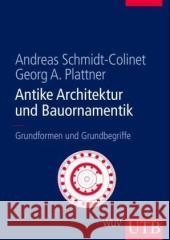 Antike Architektur und Bauornamentik : Grundformen und Grundbegriffe