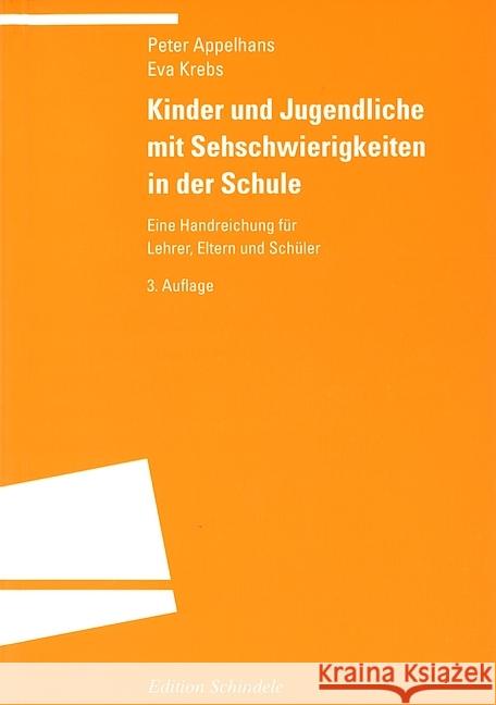 Kinder und Jugendliche mit Sehschwierigkeiten in der Schule : Eine Handreichung für Lehrer, Eltern und Schüler