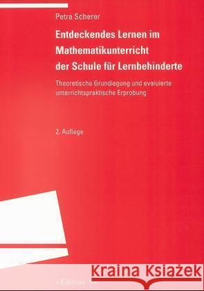 Entdeckendes Lernen im Mathematikunterricht der Schule für Lernbehinderte : Theoretische Grundlegung und evaluierte unterrichtspraktische Erprobung. Diss.