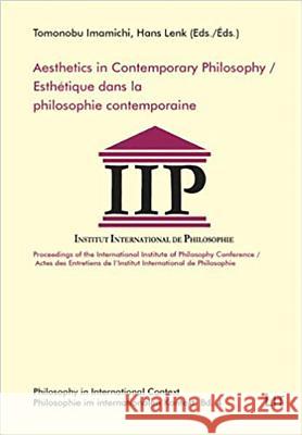 Aesthetics in Contemporary Philosophy. Esthetique Dans La Philosophie Contemporaine: Proceedings of the International Institute of Philosophy Conferen