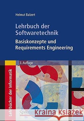 Lehrbuch Der Softwaretechnik: Basiskonzepte Und Requirements Engineering