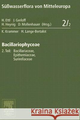 Süßwasserflora Von Mitteleuropa, Bd. 02/2: Bacillariophyceae: Teil 2: Bacillariaceae, Epithemiaceae, Surirellaceae