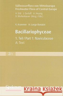 Süßwasserflora Von Mitteleuropa, Bd. 02/1: Bacillariophyceae, 1. Teil: Naviculaceae, A: Text; B: Tafeln