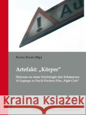 Artefakt: 'Korper': Skizzen Zu Einer Soziologie Des Schmerzes. 10 Zugange Zu David Finchers Film 'Fight Club'