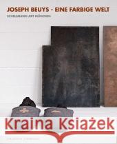 Joseph Beuys - Eine farbige Welt : Objekte, Plastiken, Drucke 1970-1986. Katalog zur Ausstellung bei Schellmann Art, München, 2011