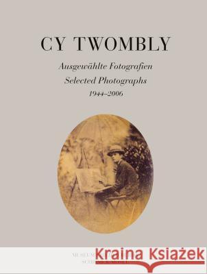 Cy Twombly - Selected Photographs 1944-2006. Museum Frieder Burda