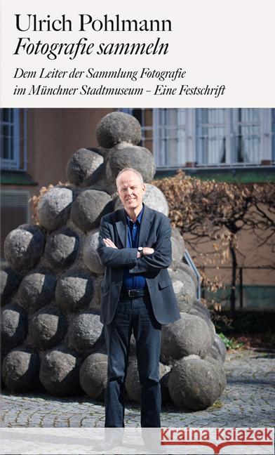 Ulrich Pohlmann. Fotografie sammeln