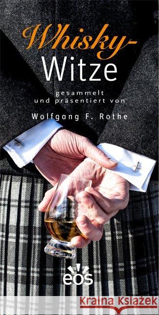 Whisky-Witze : Gesammelt und präsentiert von Wolfgang F. Rothe
