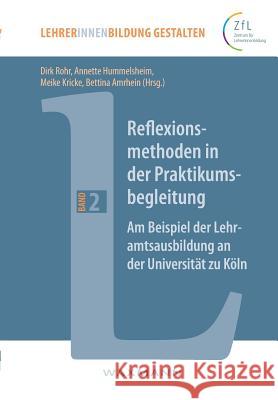 Reflexionsmethoden in der Praktikumsbegleitung: Am Beispiel der Lehramtsausbildung an der Universität zu Köln