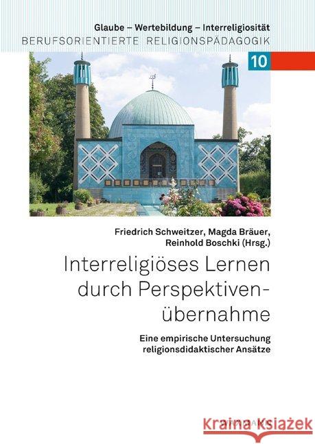 Interreligiöses Lernen durch Perspektivenübernahme: Eine empirische Untersuchung religionsdidaktischer Ansätze