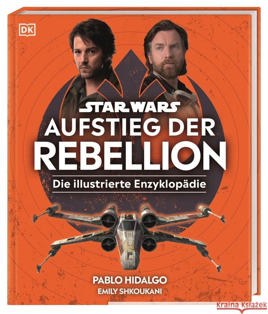 Star Wars(TM) Aufstieg der Rebellion Die illustrierte Enzyklopädie