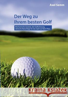 Der Weg zu Ihrem besten Golf