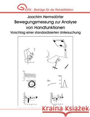 Bewegungsmessung zur Analyse von Handfunktionen. Vorschlag einer standardisierten Untersuchung.: EKN - Beiträge für die Rehabilitation