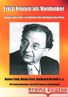 Erich Fromm als Vordenker: Haben oder Sein im Zeitalter der ökologischen Krise