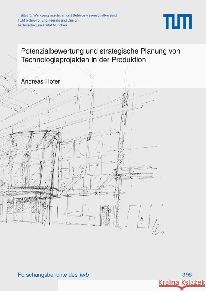 Potenzialbewertung und strategische Planung von Technologieprojekten in der Produktion