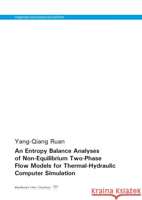 An Entropy Balance Analyses of Non-Equilibrium Two-Phase Flow Models for Thermal-Hydraulic Computer Simulation