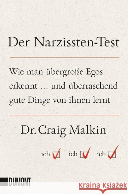 Der Narzissten-Test : Wie man übergroße Egos erkennt ... und überraschend gute Dinge von ihnen lernt