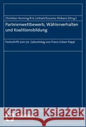 Parteienwettbewerb, Wählerverhalten und Koalitionsbildung : Festschrift zum 70. Geburtstag von Franz Urban Pappi