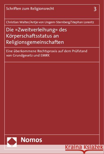 Die 'Zweitverleihung' des Körperschaftsstatus an Religionsgemeinschaften : Eine überkommene Rechtspraxis auf dem Prüfstand von Grundgesetz und EMRK