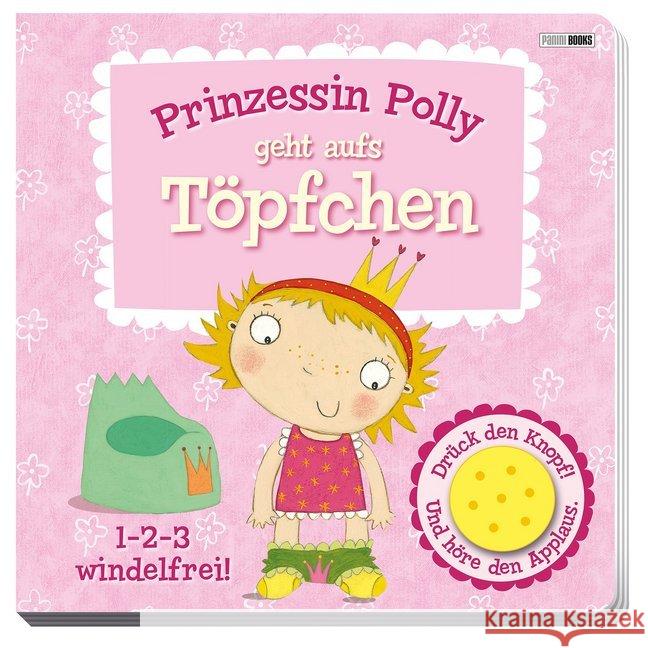 Prinzessin Polly geht aufs Töpfchen, m. Soundeffekt : 1-2-3 windelfrei!