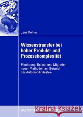 Wissenstransfer Bei Hoher Produkt- Und Prozesskomplexität: Pilotierung, Rollout Und Migration Neuer Methoden Am Beispiel Der Automobilindustrie