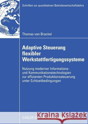 Adaptive Steuerung Flexibler Werkstattfertigungssysteme: Nutzung Moderner Informations- Und Kommunikationstechnologien Zur Effizienten Produktionssteu