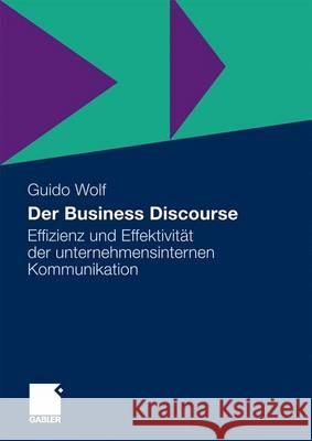 Der Business Discourse: Effizienz Und Effektivität Der Unternehmensinternen Kommunikation