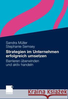 Strategien Im Unternehmen Erfolgreich Umsetzen: Barrieren Überwinden Und Aktiv Handeln