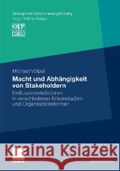 Macht Und Abhängigkeit Von Stakeholdern: Einflusskonstellationen in Verschiedenen Krisenstadien Und Organisationsformen