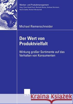 Der Wert Von Produktvielfalt: Wirkung Großer Sortimente Auf Das Verhalten Von Konsumenten