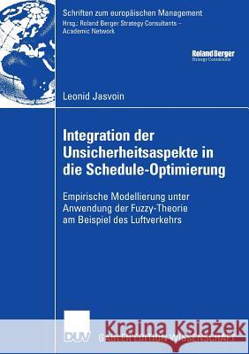 Integration Der Unsicherheitsaspekte in Die Schedule-Optimierung: Empirische Modellierung Unter Anwendung Der Fuzzy-Theorie Am Beispiel Des Luftverkeh