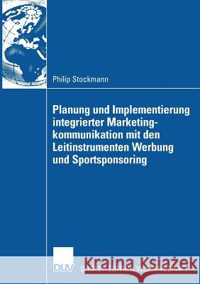 Planung Und Implementierung Integrierter Marketingkommunikation Mit Den Leitinstrumenten Werbung Und Sportsponsoring