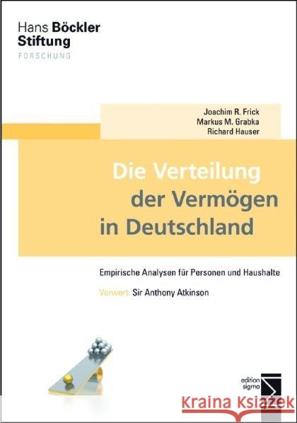 Die Verteilung der Vermögen in Deutschland : Empirische Analysen für Personen und Haushalte. Vorwort: Atkinson, Anthony