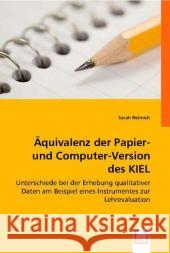 Äquivalenz der Papier- und Computer-Version des KIEL : Unterschiede bei der Erhebung qualitativer Daten am Beispiel eines Instrumentes zur Lehrevaluation